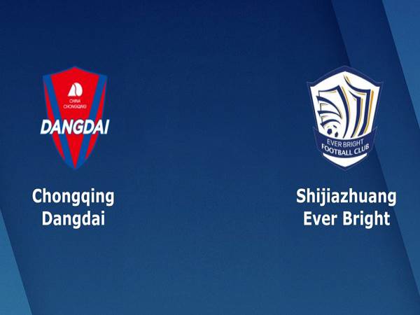 Nhận định Chongqing Lifan vs Shijiazhuang, 19h00 ngày 21/8