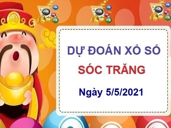 Dự Đoán Xsst Ngày 5/5/2021 - Dự Đoán Xổ Số Sóc Trăng Thứ 4 Hôm Nay