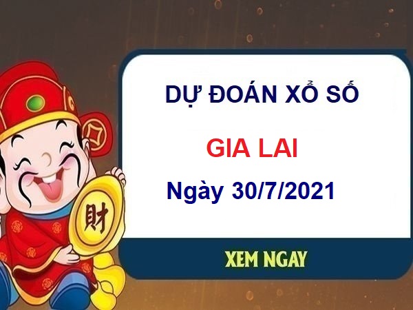 Dự đoán XSGL ngày 30/7/2021 – Dự đoán xổ số Gia Lai