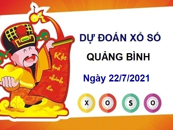 Dự đoán XSQB ngày 22/7/2021 – Dự đoán xổ số Quảng Bình