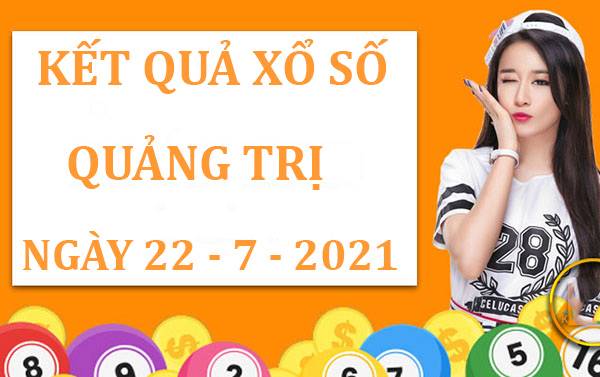 Dự đoán KQXS Quảng Trị thứ 5 ngày 22/7/2021