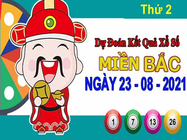 Dự đoán XSMB ngày 23/8/2021 – Dự đoán XSTD thứ 2 hôm nay