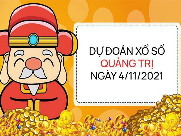 Dự đoán XSQT ngày 4/11/2021 chốt bạch thủ đài Quảng Trị