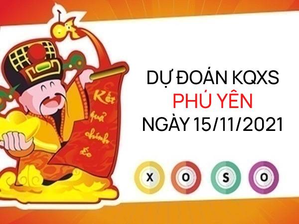 Dự đoán XSPY ngày 15/11/2021 chốt KQ Phú Yên hôm nay