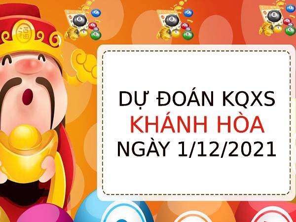 Dự đoán XSKH ngày 1/12/2021 chốt giải đặc biệt thứ 4