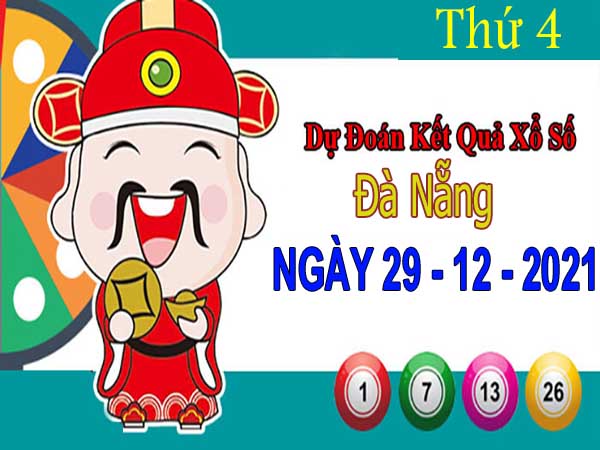 Dự đoán XSDNG ngày 29/12/2021 – Dự đoán KQXS Đà Nẵng thứ 4