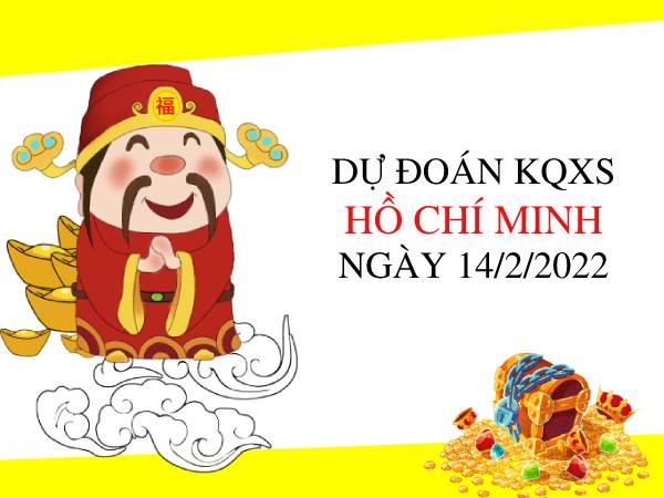 Dự đoán XSHCM ngày 14/2/2022 chốt KQ thứ 2 siêu chuẩn