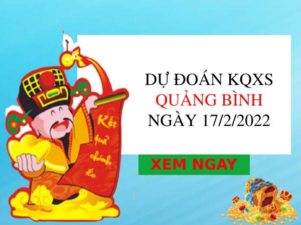Giờ vàng dự đoán xổ số Quảng Bình ngày 17/2/2022 hôm nay