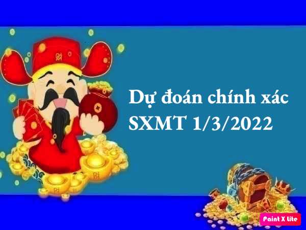 Dự đoán chính xác SXMT 1/3/2022 hôm nay