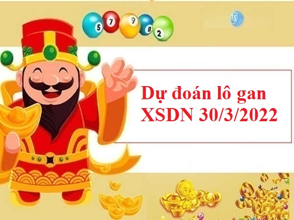 Dự đoán lô gan KQXSDN 30/3/2022 thứ 4