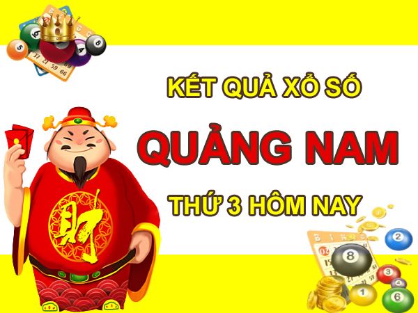 Dự đoán XSQNM 1/3/2022 tham khảo chốt số đẹp thứ 3