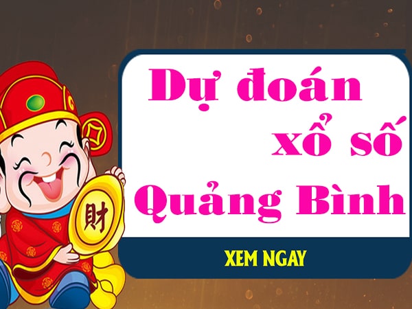 Dự đoán XSQB 24/3/2022, dự đoán xổ số Quảng Bình