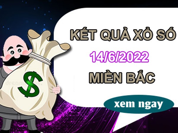 Dự đoán XSMB 14/6/2022 thống kê số đẹp miền Bắc thứ 3