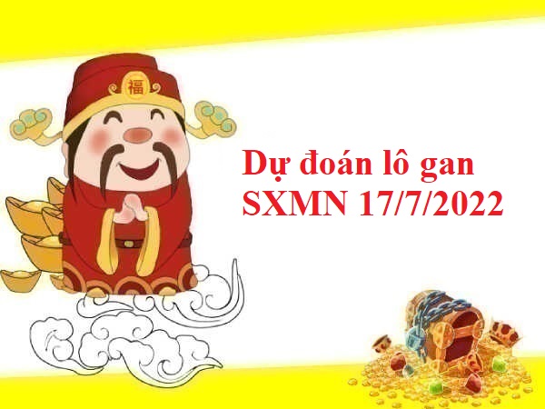Dự đoán lô gan SXMN 17/7/2022 chủ nhật