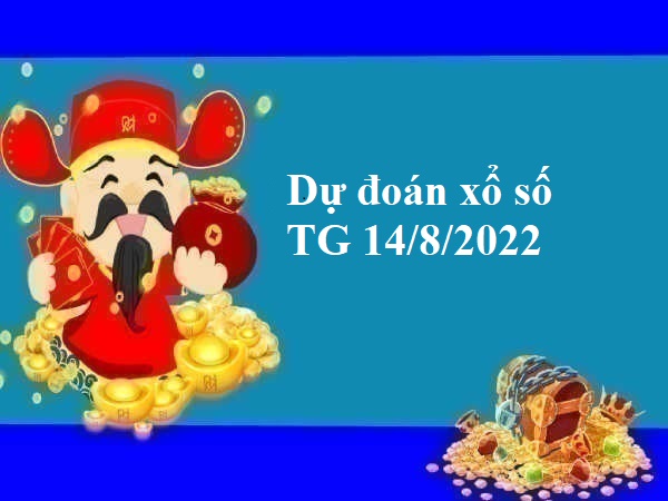 Dự đoán xổ số Tiền Giang 14/8/2022 chủ nhật
