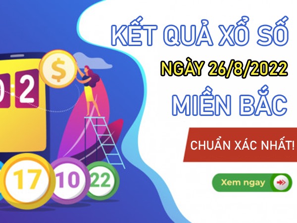 Dự đoán XSMB 26/8/2022 chốt bộ số tỷ lệ trúng cao
