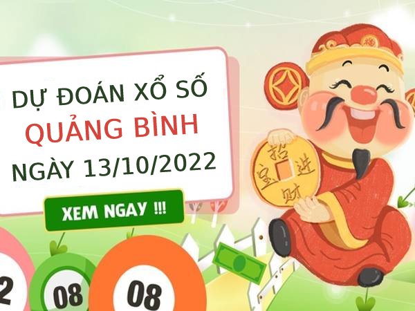Dự đoán kết quả xổ số Quảng Bình ngày 13/10/2022 thứ 5 hôm nay