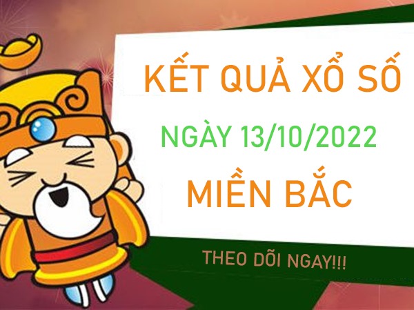 Dự đoán KQXSMB 13/10/2022 thứ 5 chốt số chuẩn xác