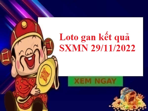 Dự đoán thống kê kết quả MN 29/11/2022 hôm nay