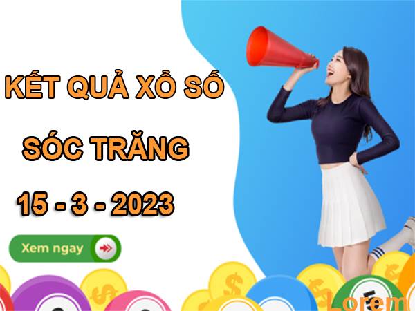 Dự đoán xổ số Sóc Trăng ngày 15/3/2023 thứ 4 siêu chuẩn xác