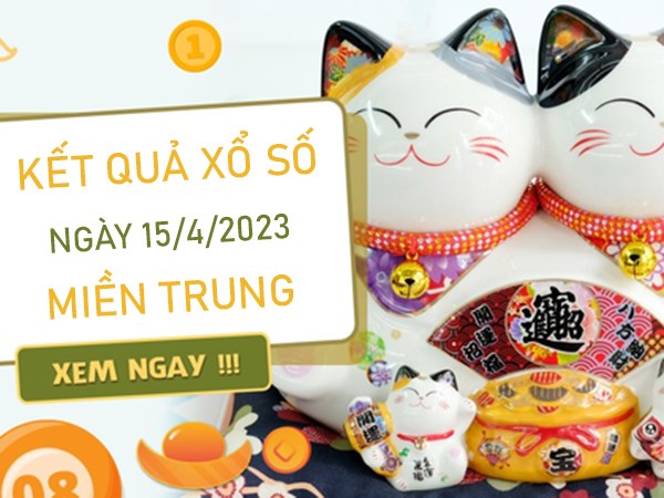 Dự đoán XSMT 15/4/2023 thống kê xổ số VIP miền Trung