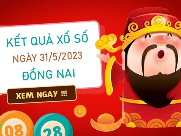 Dự đoán XSDNA 31/5/2023 chốt số thần tài chuẩn xác