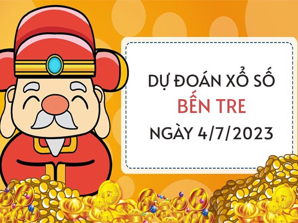 Dự đoán KQ xổ số Bến Tre ngày 4/7/2023 thứ 3 hôm nay