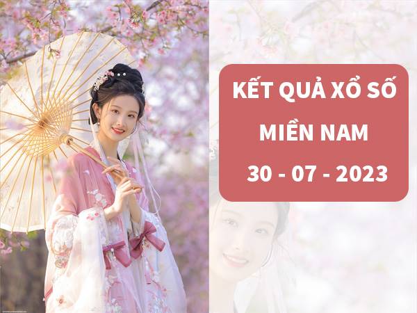 Dự đoán kết quả XSMN 30/7/2023 thống kê lô đẹp Chủ Nhật