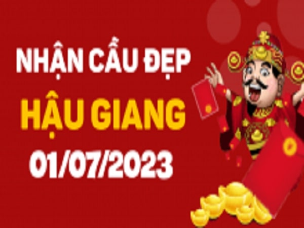 Dự đoán XSHG 01-07-2023 – Dự đoán Xổ Số Hậu Giang Thứ 7