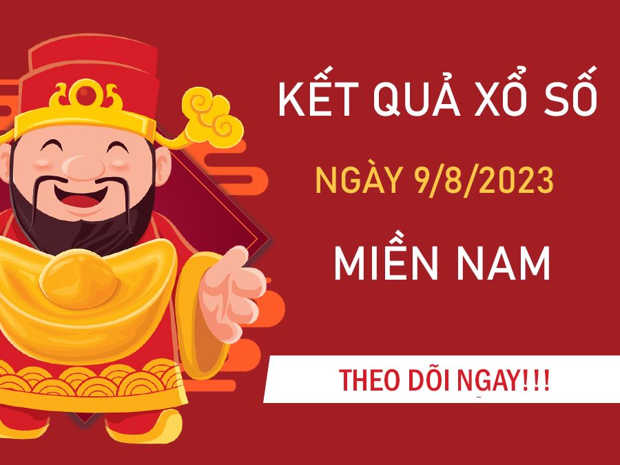 Dự đoán XSMN 9/8/2023 chốt số lô giải tám miền Nam