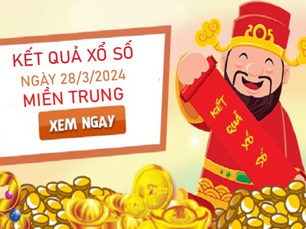 Dự đoán XSMT 28/3/2024 chốt bạch thủ miền Trung