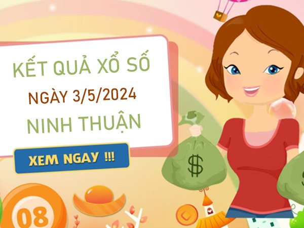 Dự đoán XSNT 3/5/2024​​​​​​​​​​​​​​​​​​​​​ chốt số giải tám Ninh Thuận