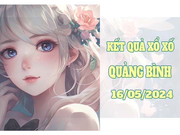 Con số may mắn SXQB ngày 16/5/2024 thống kê lô đẹp thứ 5