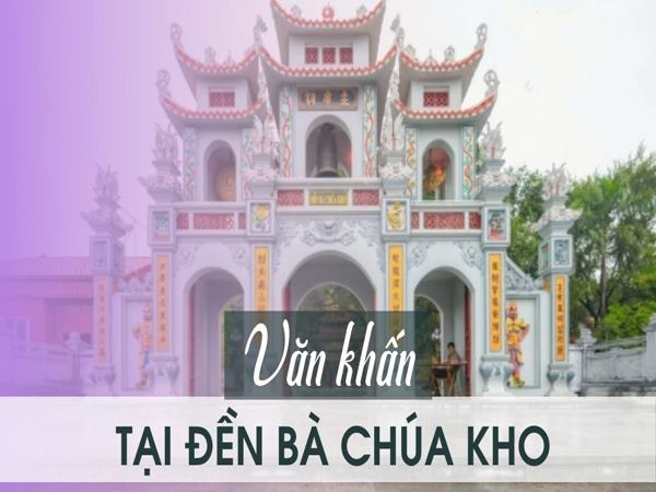 Văn khấn đền Bà Chúa Kho cho phúc lộc dồi dào cả năm