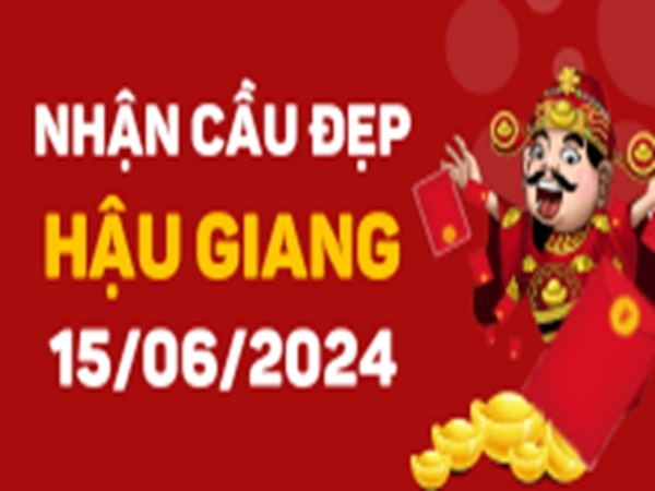 Dự đoán XSHG 15/6/2024 – Thống kê xổ số Hậu Giang thứ 7