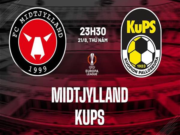 Nhận định Midtjylland vs KuPS, Cúp C2 ngày 21/8
